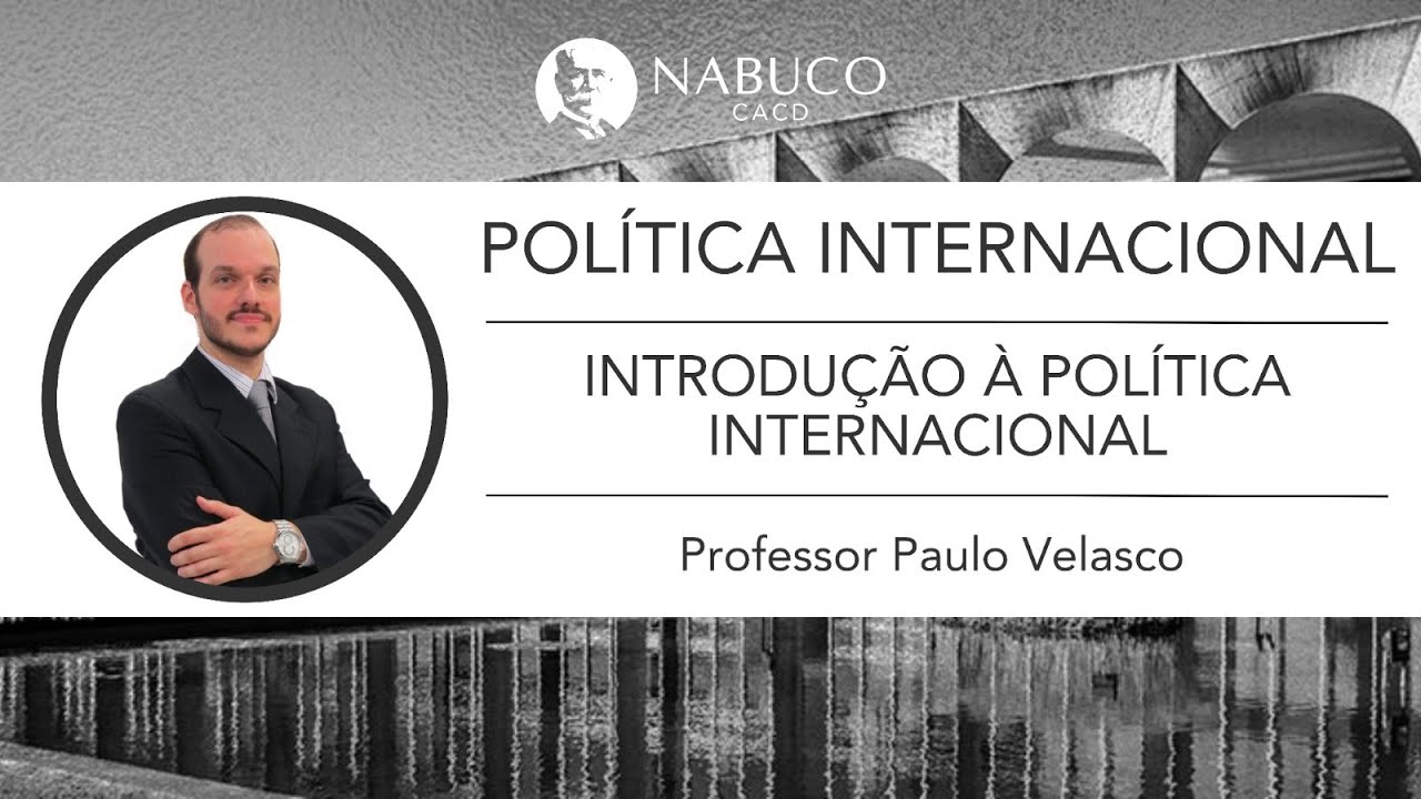 Política Internacional para o CACD - Introdução à Política Internacional