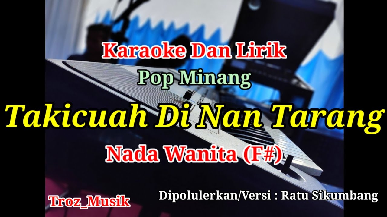 Karaoke Takicuah Di Nan Tarang Nada Wanita (F#) Versi Ratu Sikumbang | Pop Mnang