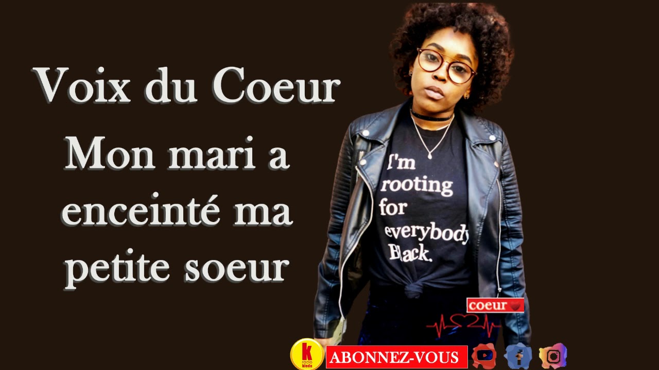Voix du coeur Mon mari a enceinté ma soeur