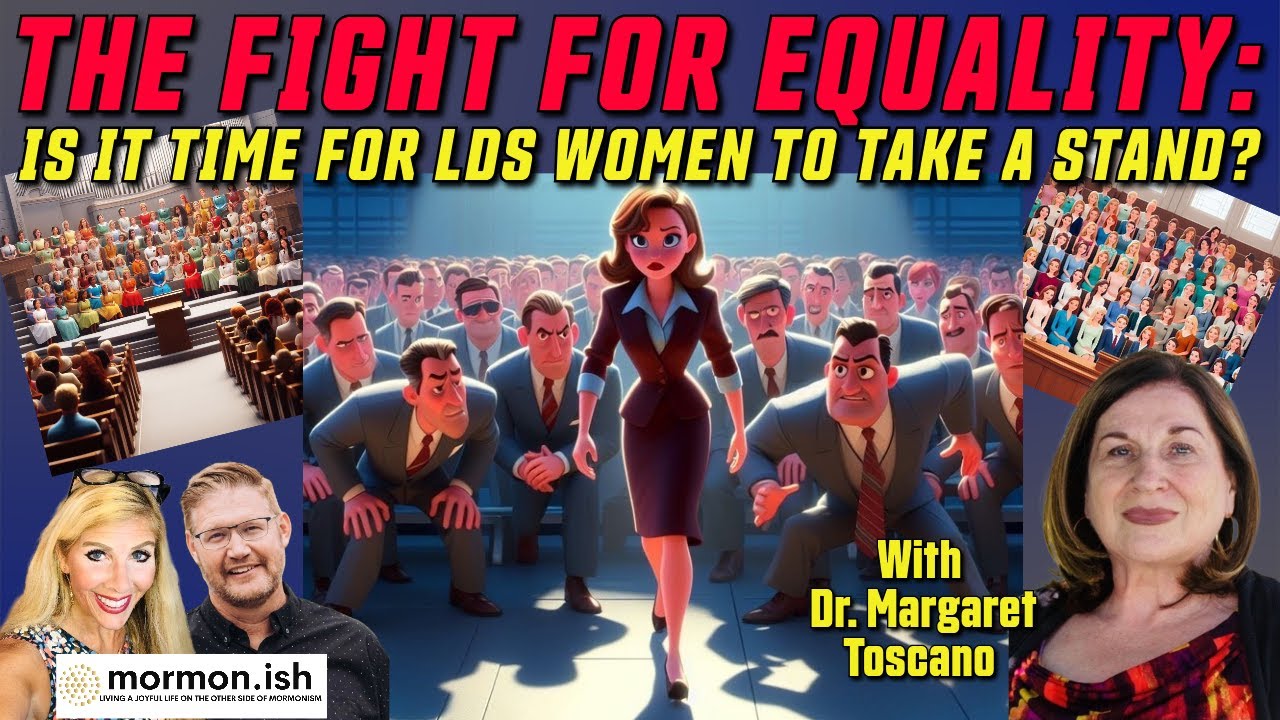 Ep102: The Fight for Equality: Is It Time For LDS Women to Take A Stand?