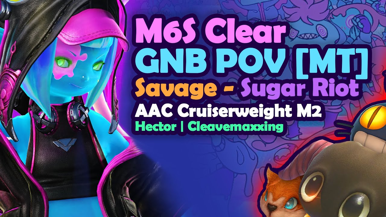 M6S [GNB MT POV] (Hector / Cleavemaxxing) Arcadion AAC Cruiserweight M2 - Sugar Riot - Savage