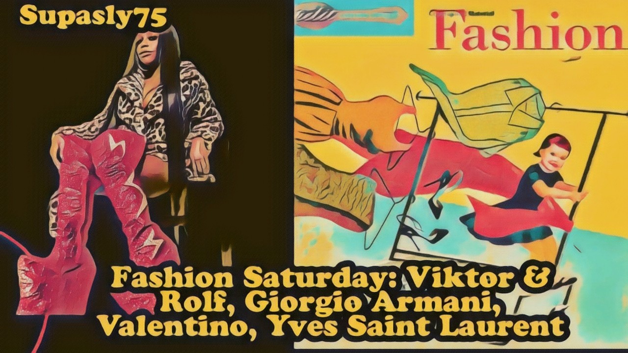 Fashion Saturday: Viktor & Rolf, Giorgio Armani, Valentino, Bottenga, and Yves Saint Laurent