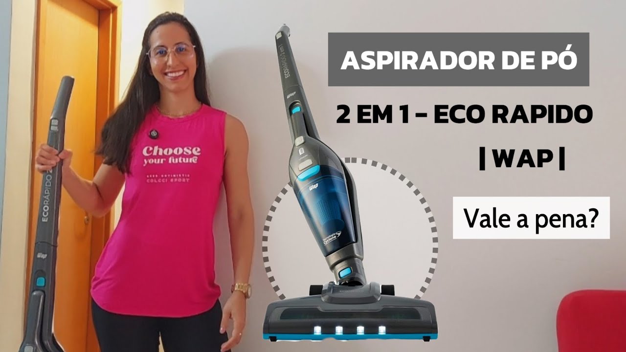 Aspirador de Pó 2 em 1 - ECO RAPIDO - WAP - Vale a pena? Minha opinião REAL!