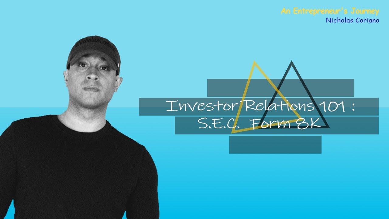 Investor Relations 101 : S.E.C.  Form 8K