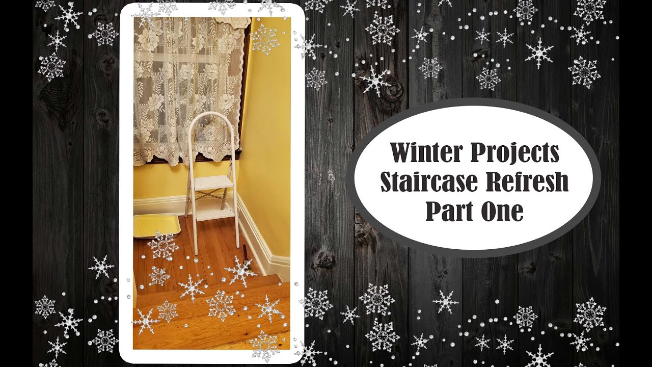 Winter Home Projects || Staircase Refresh || Part One