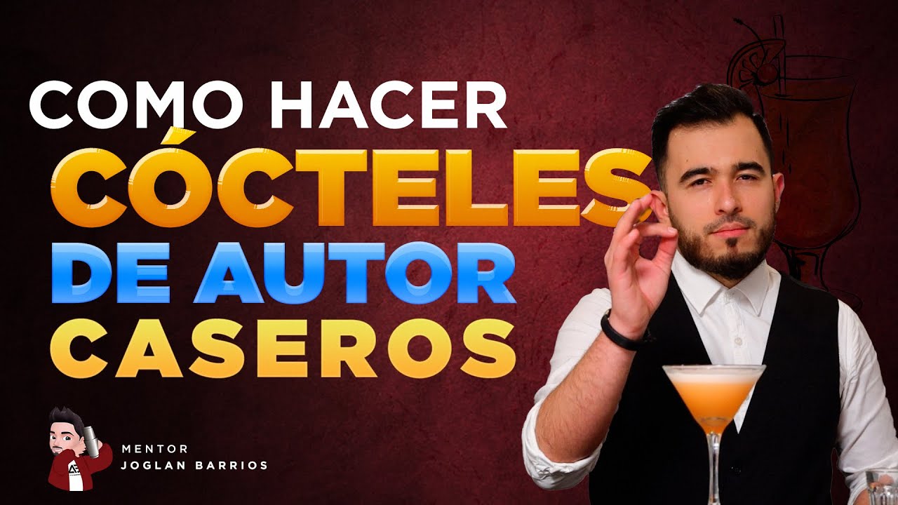 COMO HACER COCTELES DE AUTOR CASEROS 🍹| Curso de Cocteler&iacute;a Gratuito ✅ |#22| Como ser bartender
