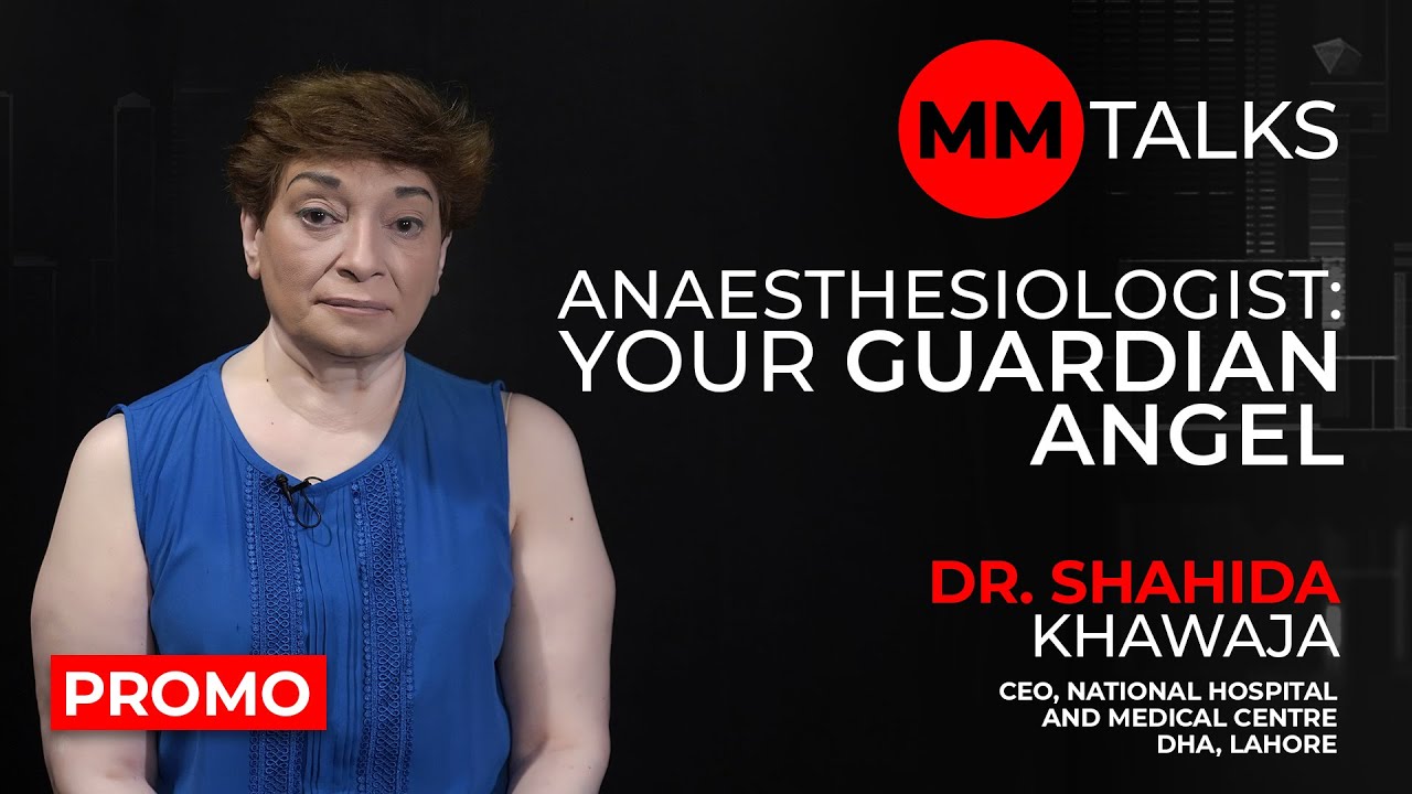 Anaesthesiologist: Your Guardian Angel | Dr. Shahida Khawaja | Promo I MM Talks