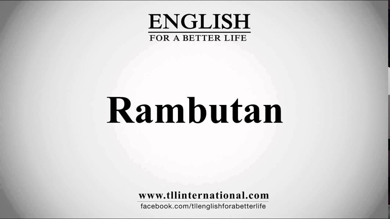 How to Pronounce Rambutan