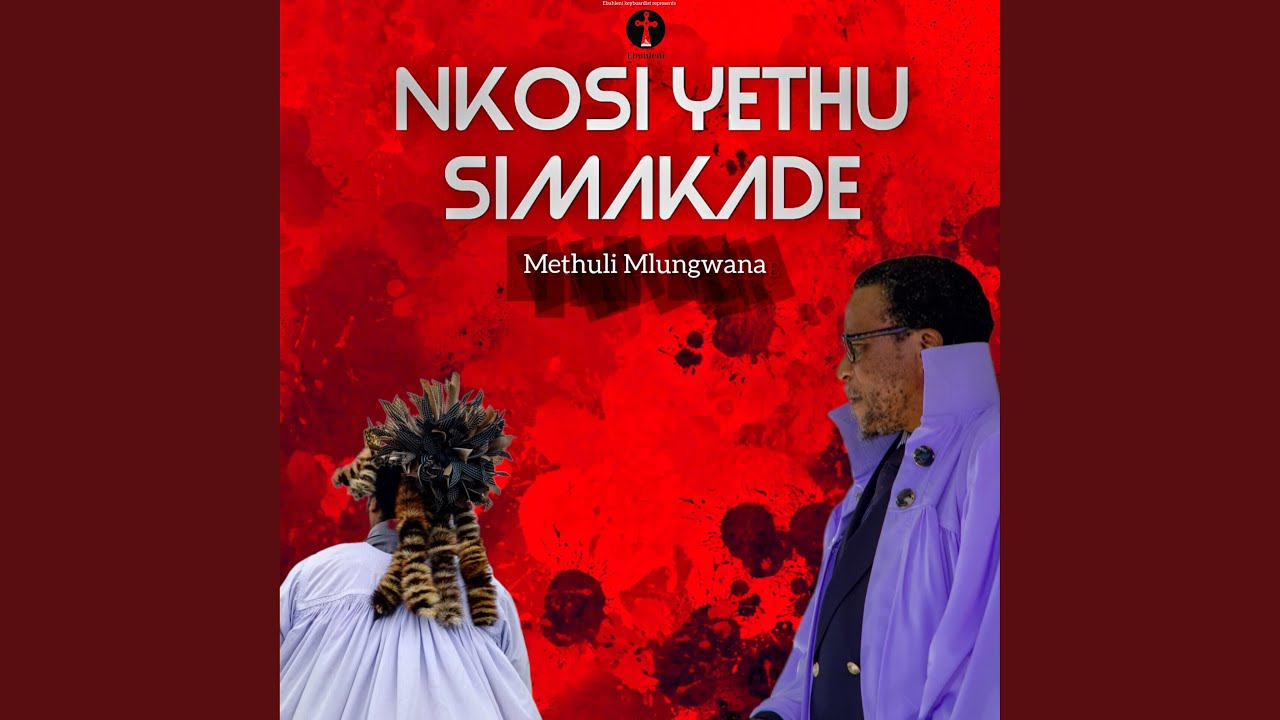 Nkosi yethu Simakade (feat. Mpilonhle Mbatha)
