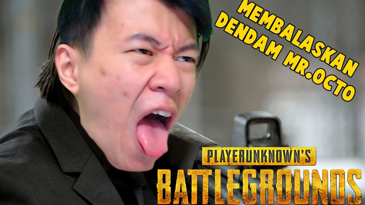 MEMBALASKAN DENDAM Mr.Octo - Playerunknown's Battlegrounds