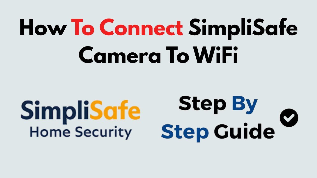 How to Connect SimpliSafe Camera to WiFi | Easy Setup Guide