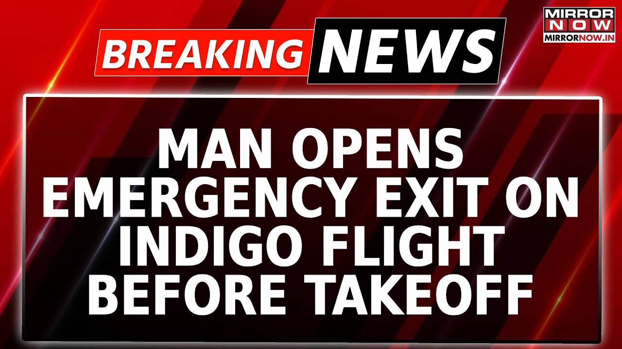Breaking News&zwnj;: IndiGo Passengers Accidentally Opens Emergency Door Just Before Take Off | Watch