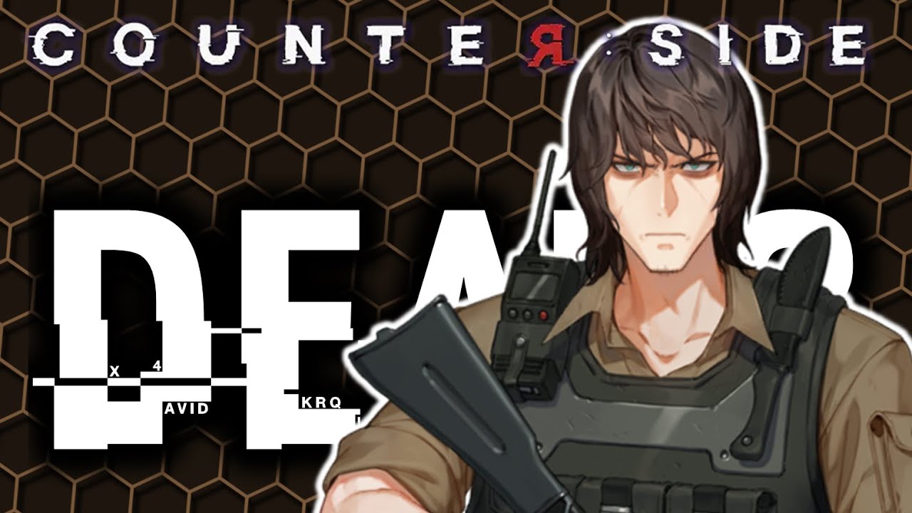 MY RESPONSE TO COUNTERSIDE IS DEA...