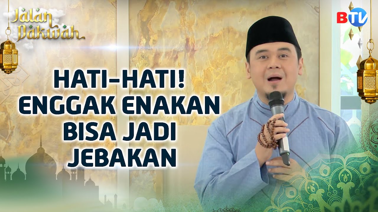 Enggak Enakan Terus? Jangan Sampai Jadi Beban! | Jalan Dakwah Btv Part 1