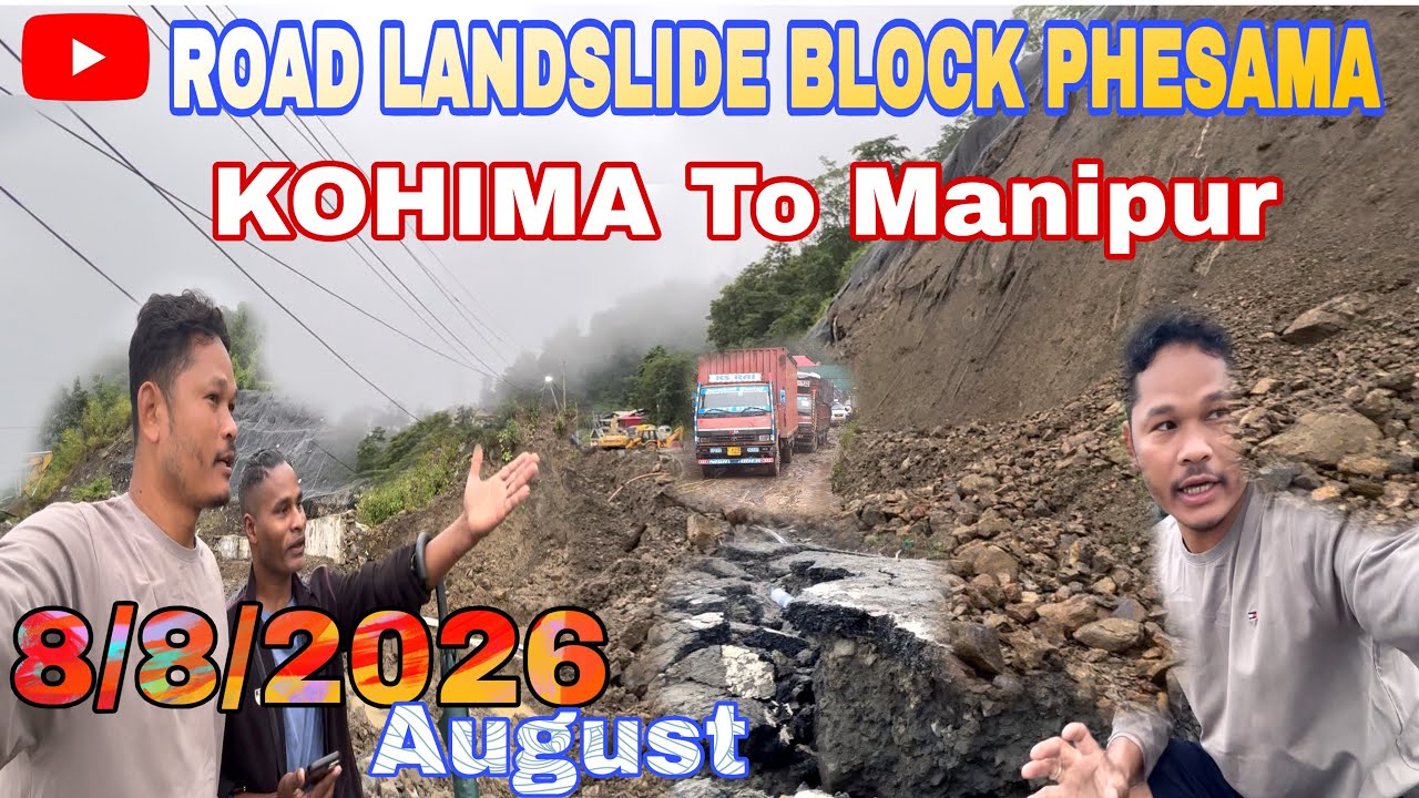 Road Block Landslide Imphal Kohima Phesama Nagaland