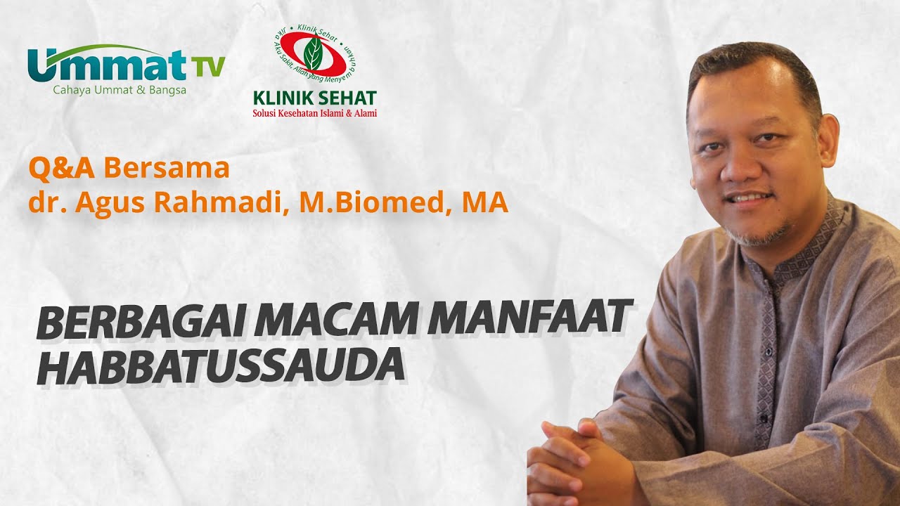 dr. Agus Rahmadi - Berbagai macam manfaat Habbatussauda