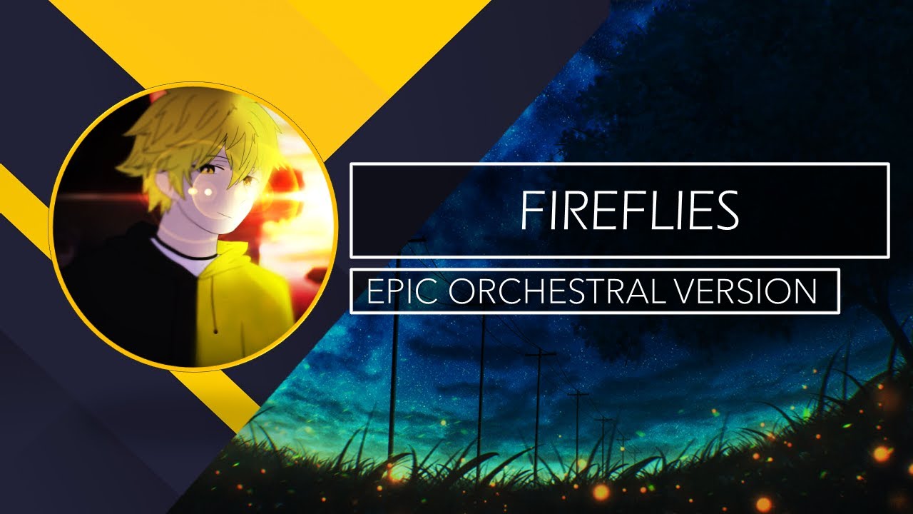 Owl City - Fireflies [EPIC ORCHESTRAL VERSION]