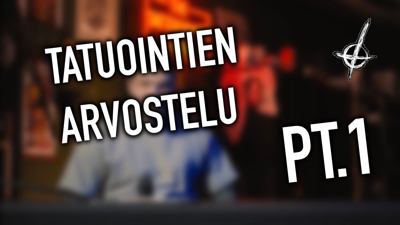 TATUOINTIEN ARVOSTELU PT.1