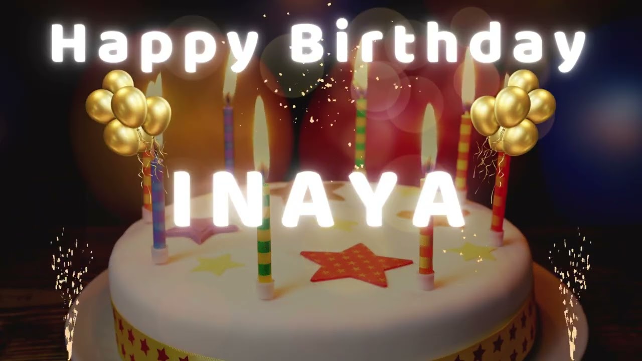 Happy Birthday Inaya 🎂 | Birthday Song With Name