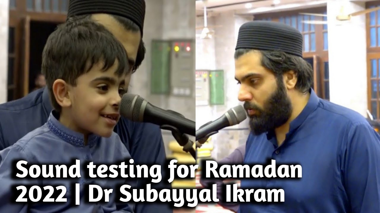 Sound testing for Ramadan 2022 | Dr Subayyal Ikram