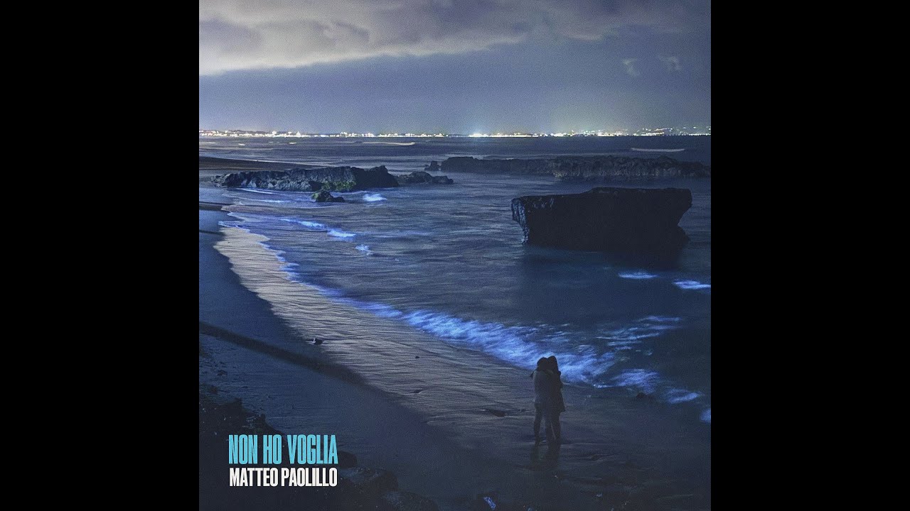 NON HO VOGLIA - Matteo Paolillo