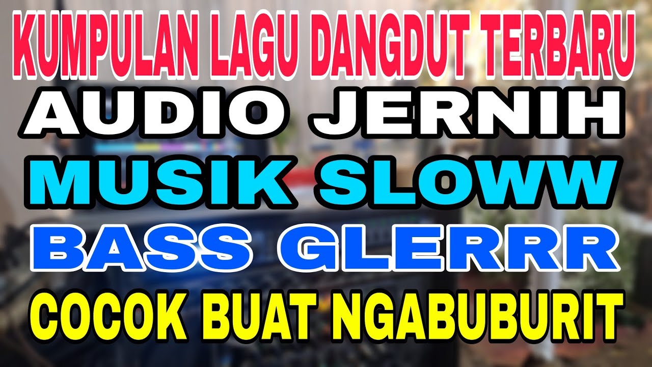 Kumpulan Lagu Dangdut pass buat ceksound