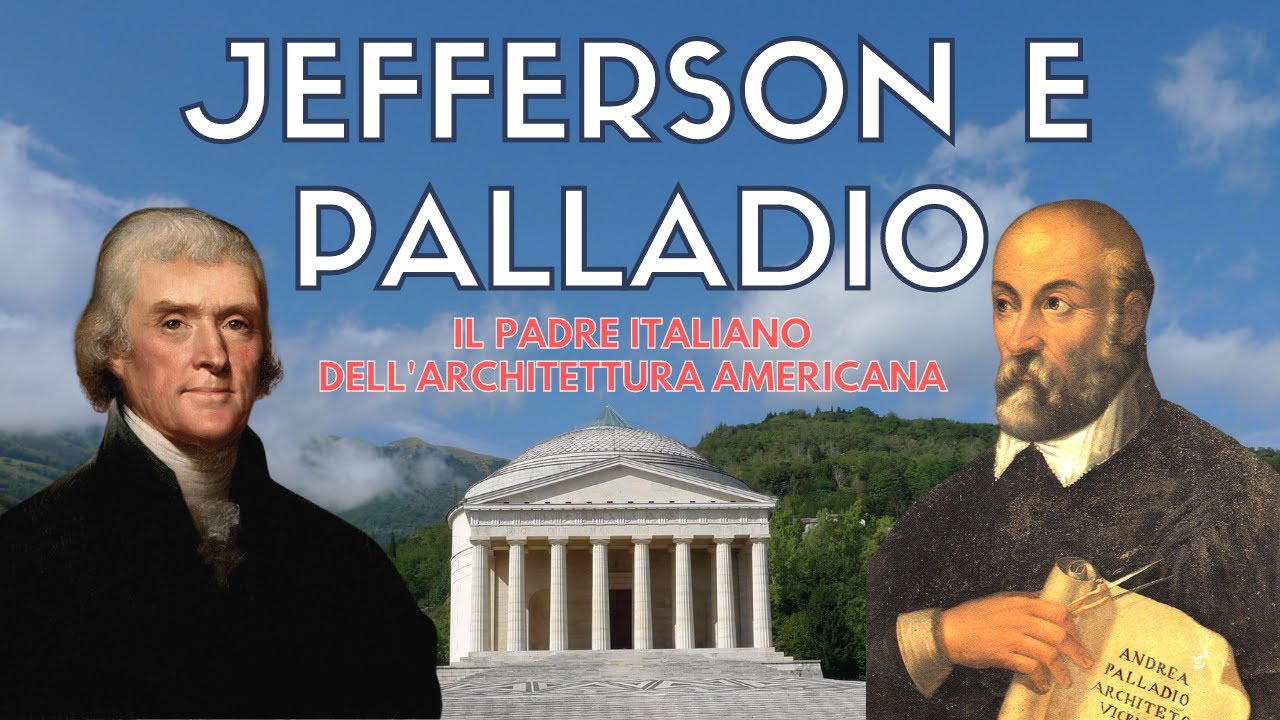 Thomas Jefferson e Andrea Palladio: le origini dello stile neoclassico americano || italianbites
