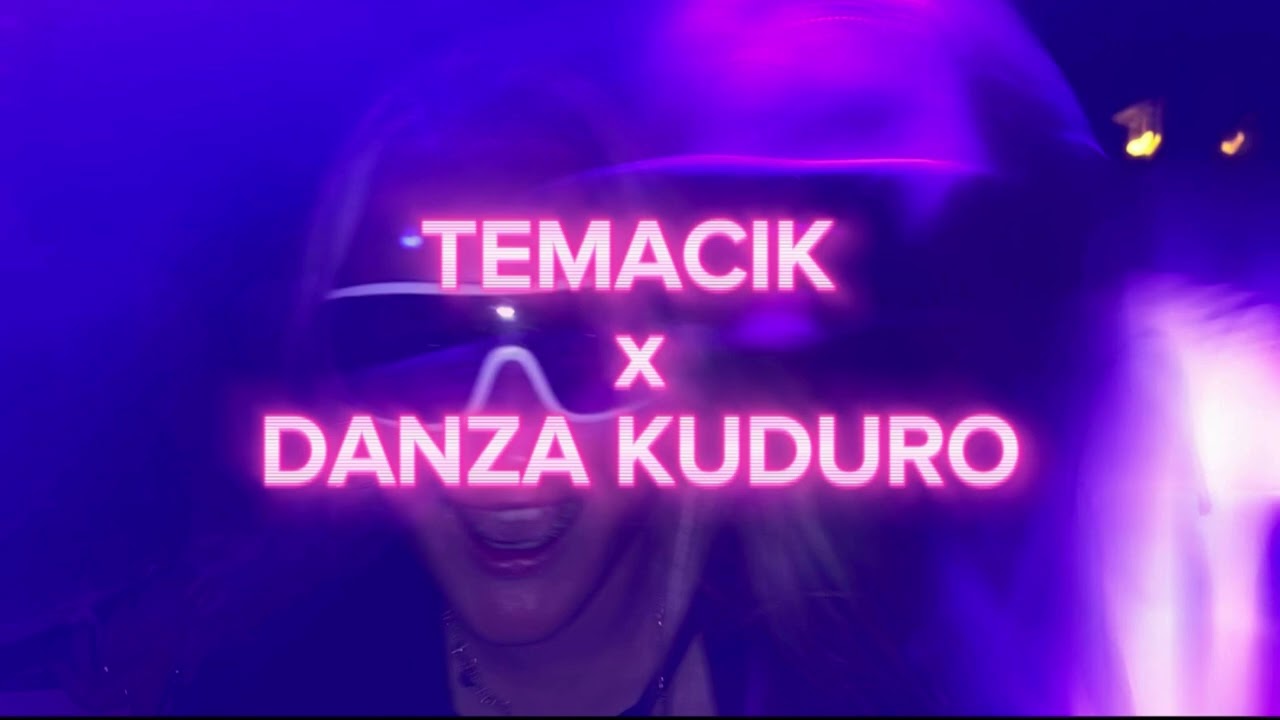 TEMACIK x Danza Kuduro