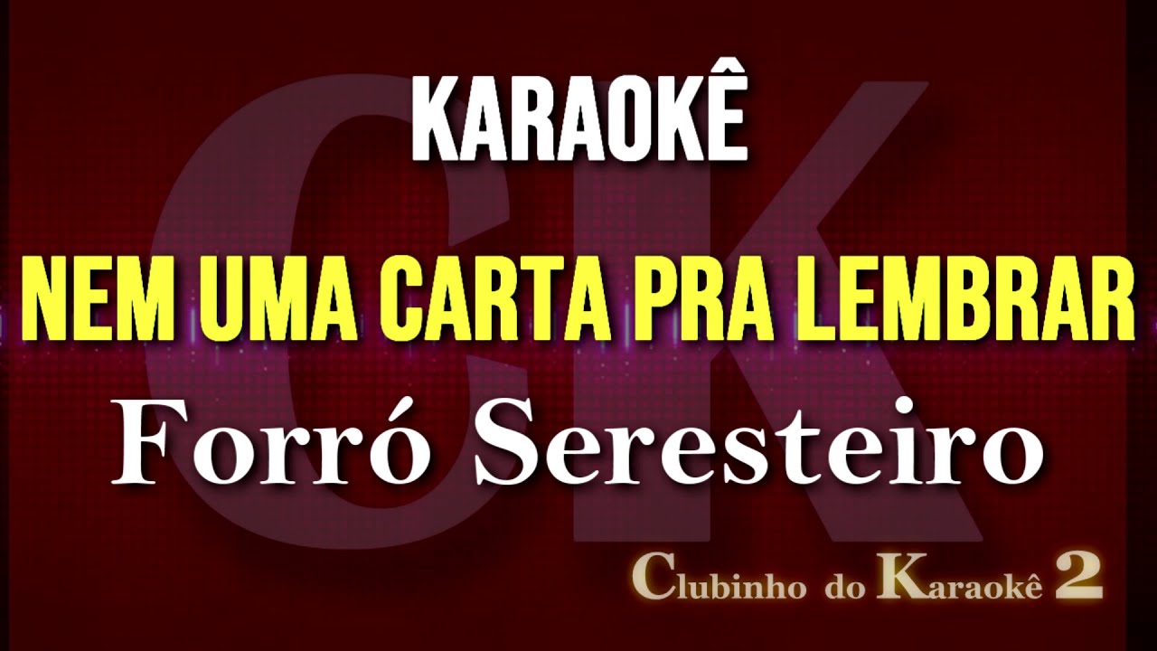 Forró Seresteiro Nem uma Carta pra lembrar Karaokê FL
