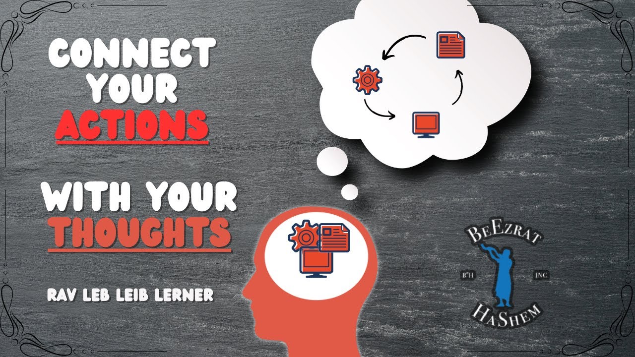 Connect Your Actions With Your Thoughts