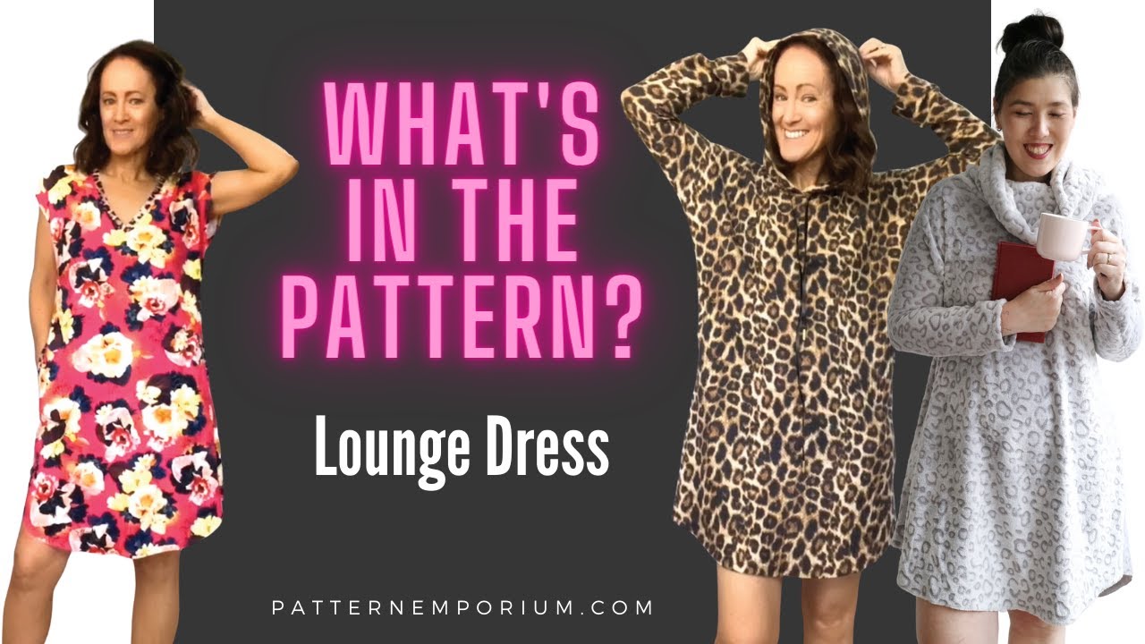 WHAT'S IN THE PATTERN | Lounge Dress Sewing Pattern