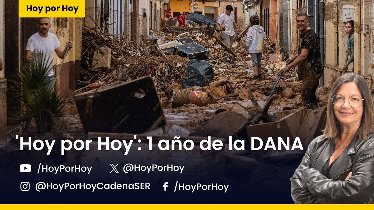 Especial 'HOY POR HOY' con &Agrave;NGELS BARCEL&Oacute;: ANIVERSARIO DE LA DANA DE VALENCIA