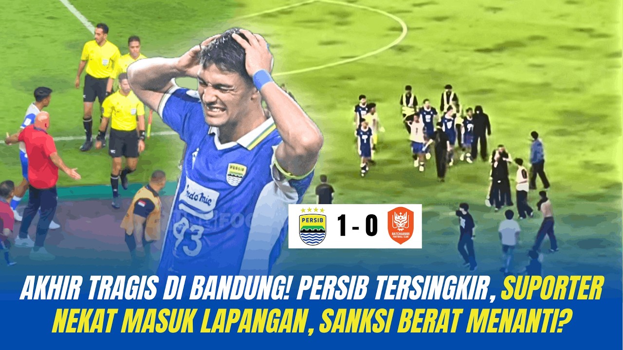 🔵PERSIB TERELIMINASI❗ KERICUHAN PECAH DI GBLA USAI LAGA VS RATCHABURI, SANKSI BERAT MENANTI MAUNG!
