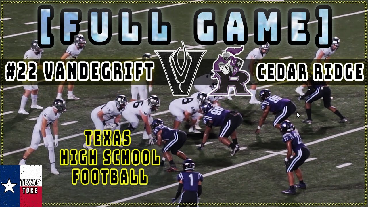 #22 Vandegrift vs Cedar Ridge Football || [FULL GAME] [4K & HD]