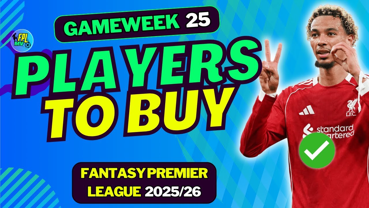 BEST PLAYERS TO BUY ✔️ FOR FPL GW25 | FANTASY PREMIER LEAGUE 2025/26 TIPS