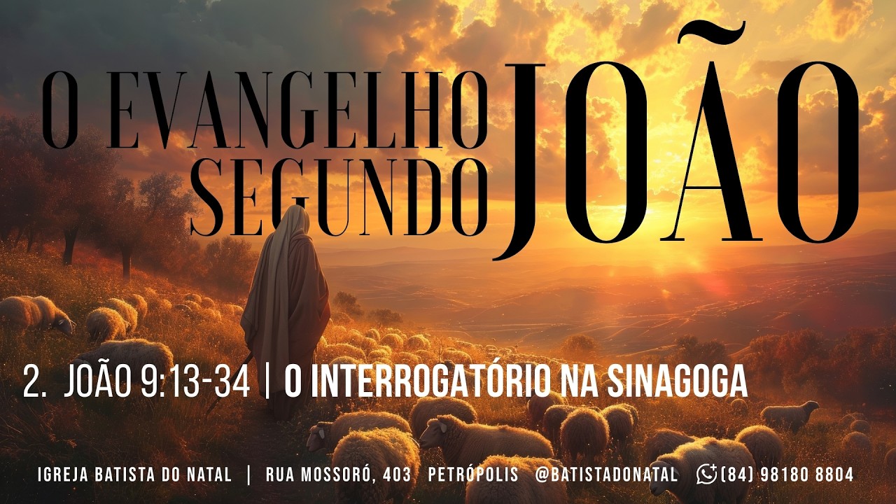 36 | O EVANGELHO SEGUNDO JOÃO | João 9:13-34