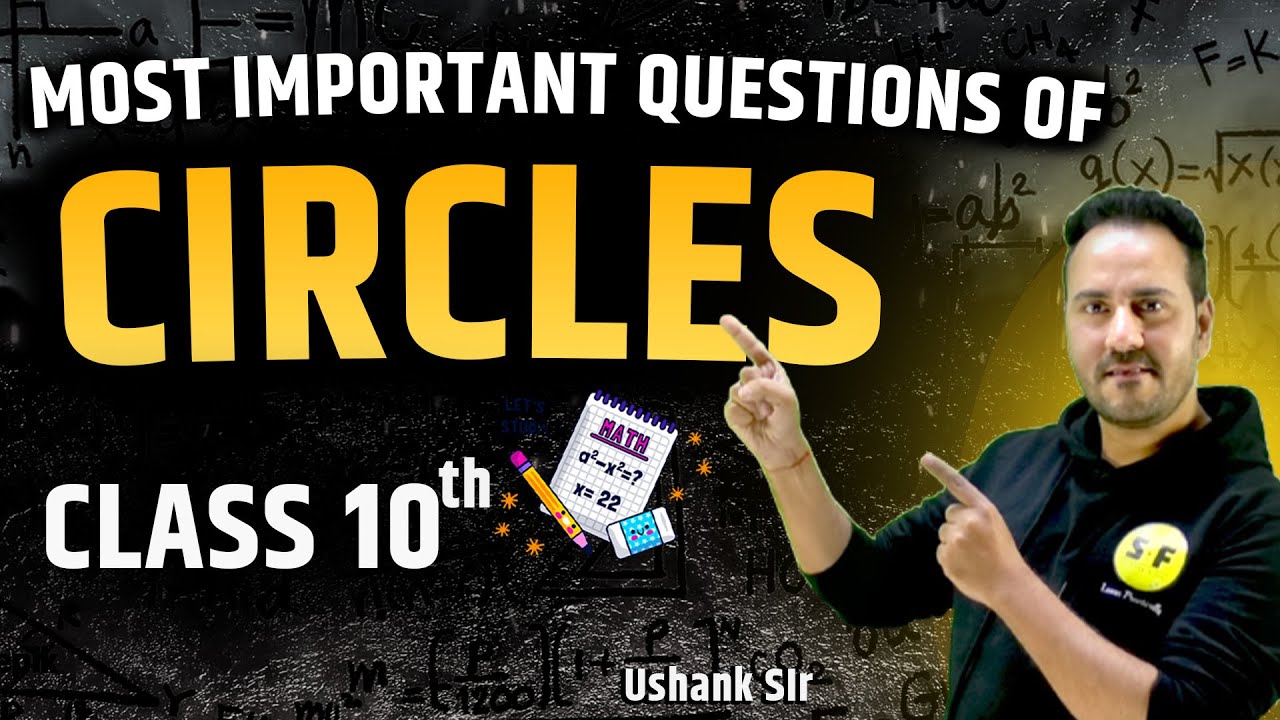 Most Important Questions Of Circles | Class 10th Maths With Ushank Sir