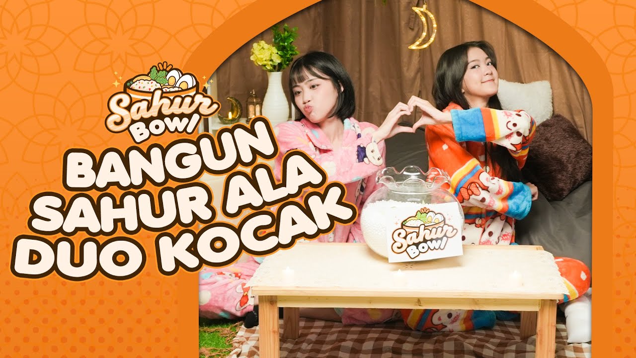 [SAHUR BOWL] Bangun Sahur atau Tahan Lapar?!