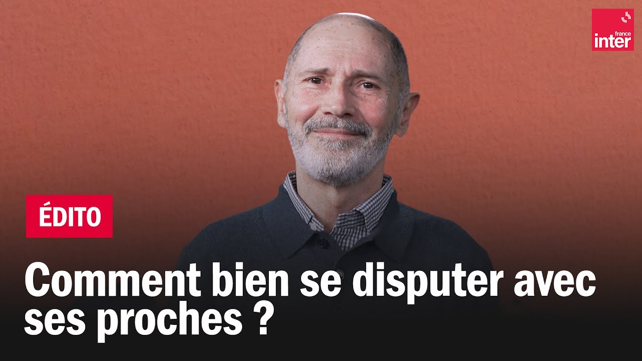 Comment bien se disputer avec ses proches ? Christophe Andr&eacute;