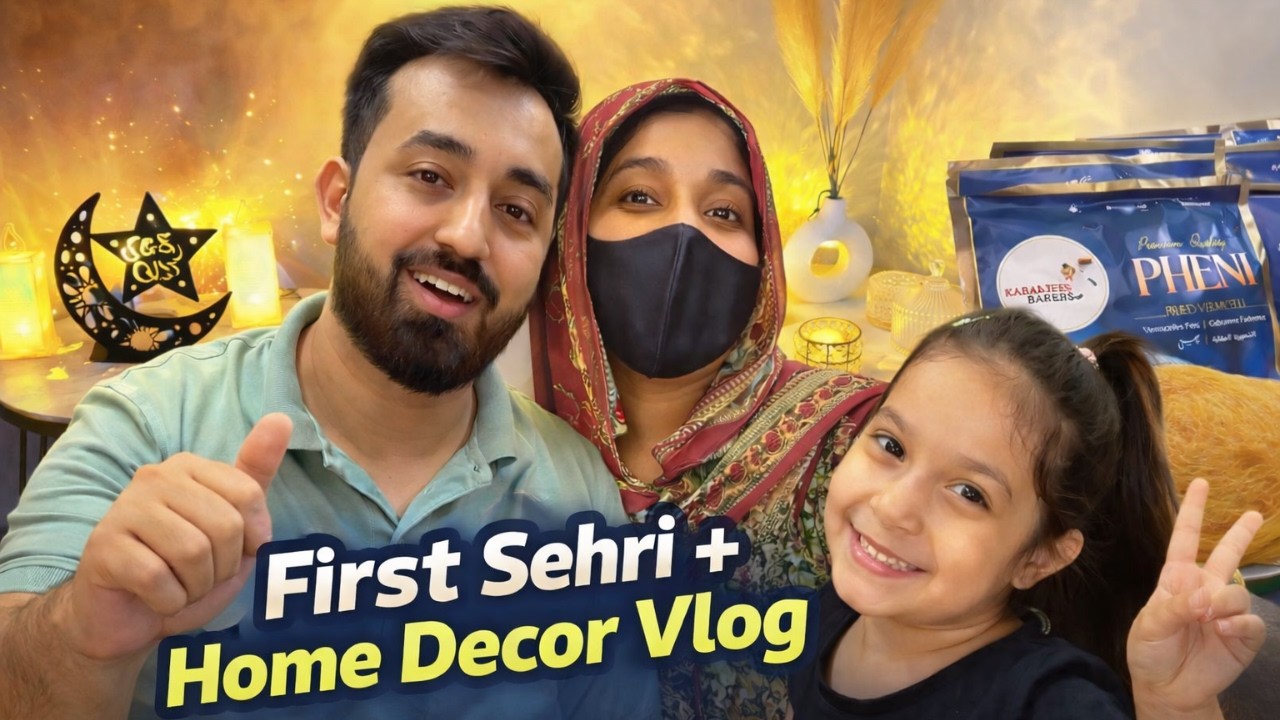 🤲 First Sehri + Home Decor Vlog 💕| Ramadan 2026 Daily Vlog