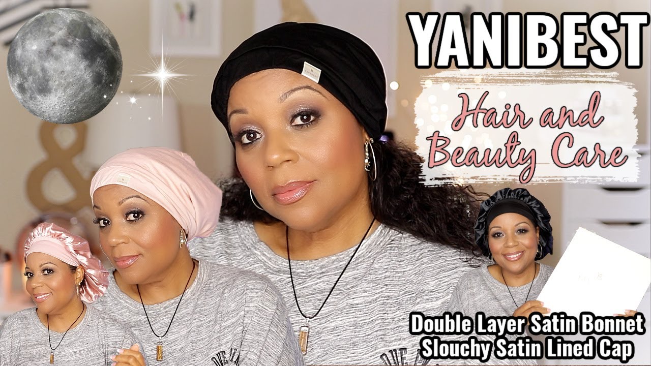 YANIBEST Hair and Beauty Care | Double Layer Satin Bonnet & Slouchy Satin Lined Cap | Lovely! 🌸