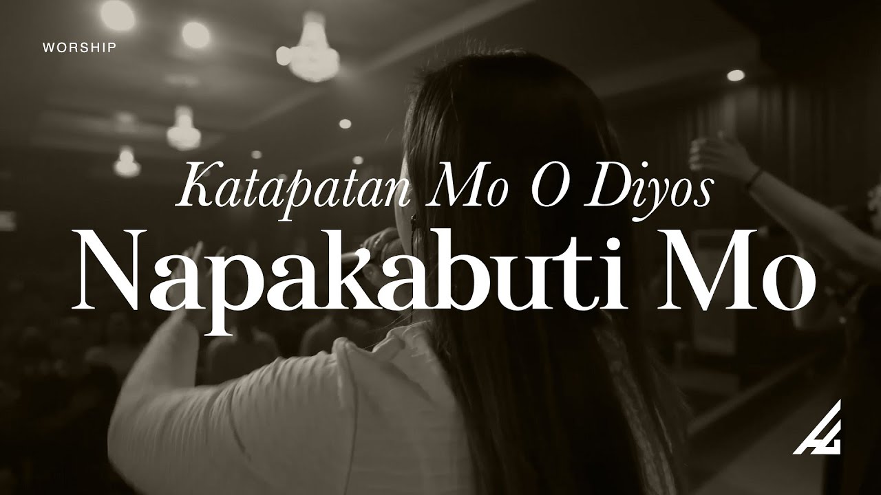 KATAPATAN MO O DIYOS - NAPAKABUTI MO | LIVE | HILLS WORSHIP