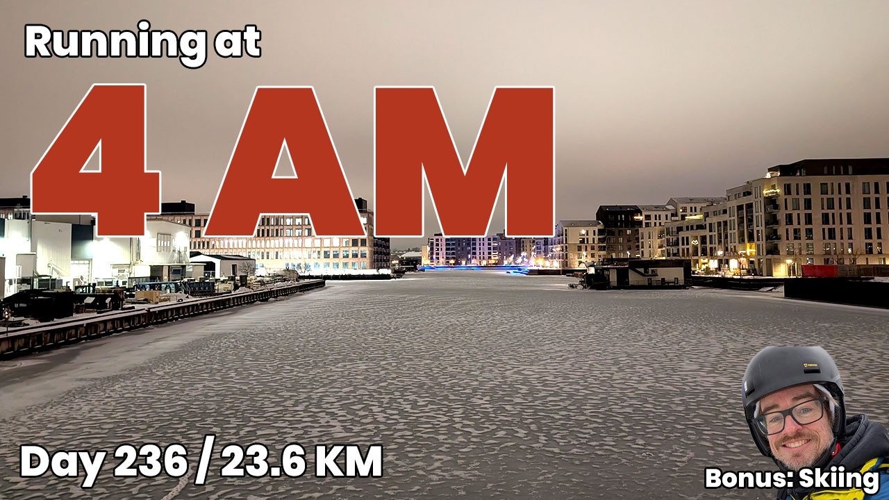 Day 236: 23.6 KM of Running at 4 A.M. in the morning (Skiing Bonus Content)