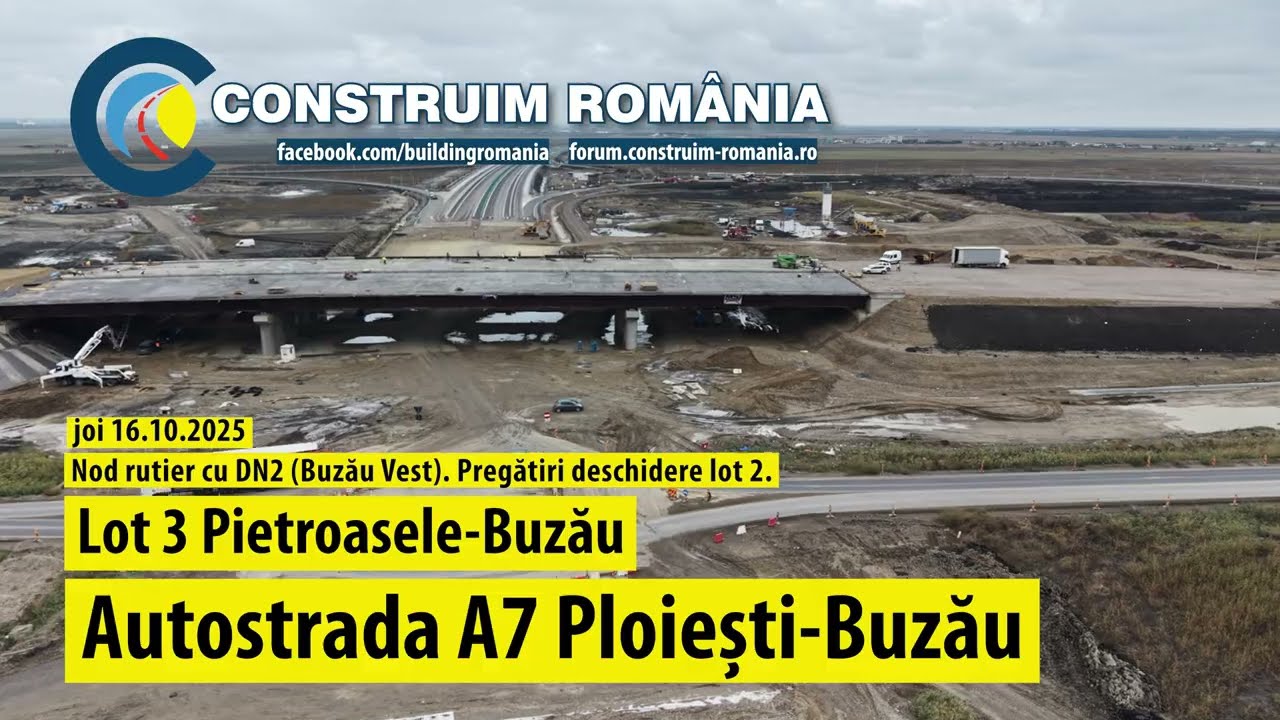 Autostrada A7 Ploiești-Buzău Lot 3: Nod DN2 · Pregătiri deschidere Lot 2 | #NUROL | 16.10.2025