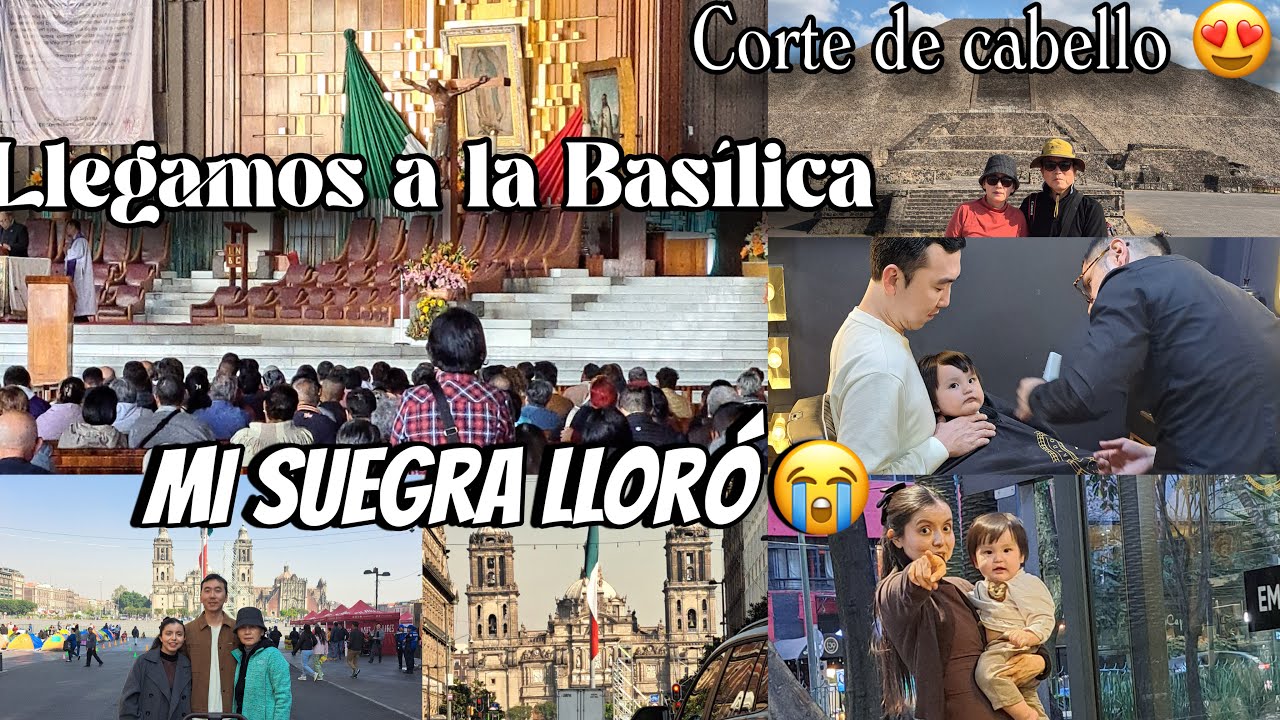 Mi suegra Llora en nuestro viaje😭, Al fin visitamos la Basilica 🇲🇽, un chisme en vivo 🫣, Nuevo look😮