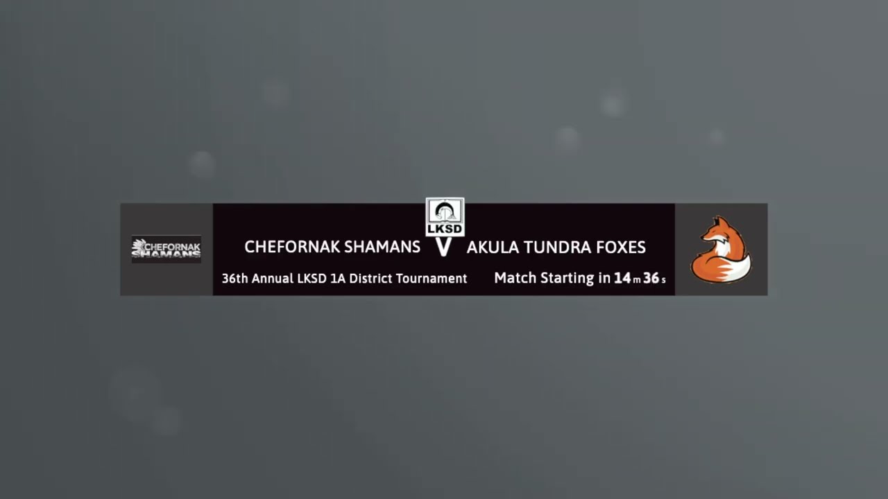 36th Annual LKSD 1A District Tournament - Boys - Chefornak Shamans Vs Akula Tundra Foxes