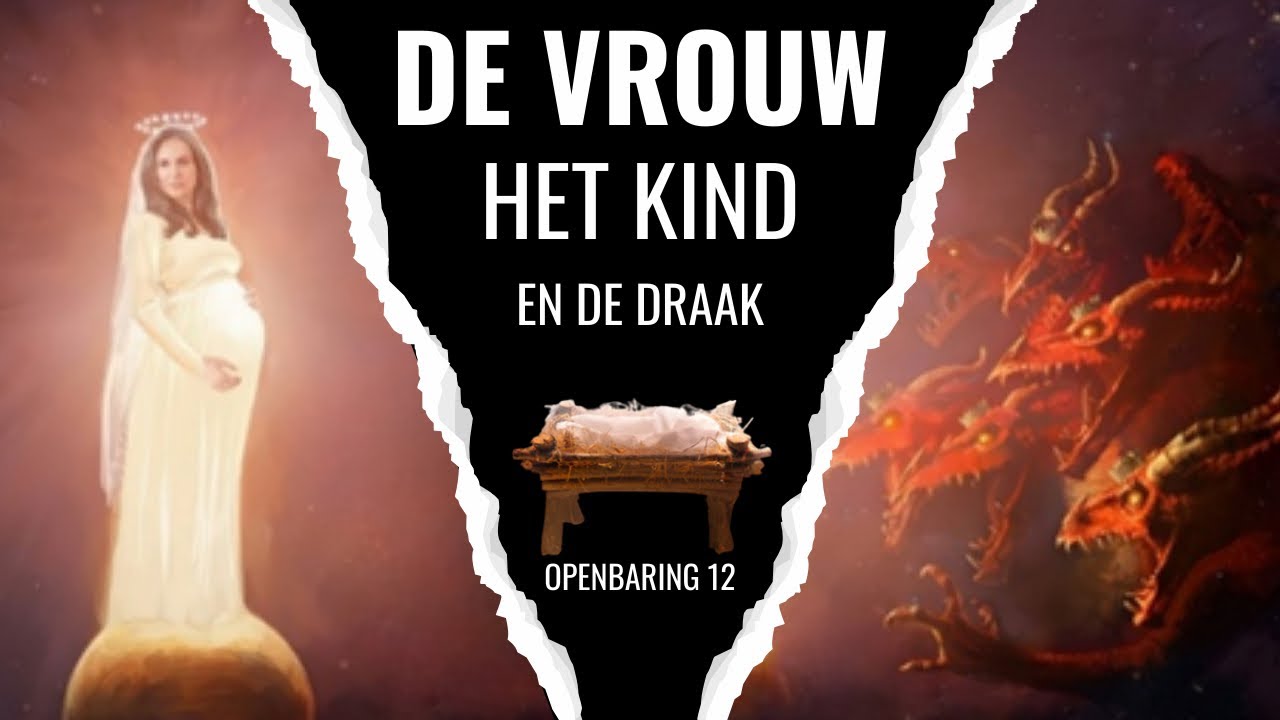 De vrouw, het Kind en de draak - Openbaring 12