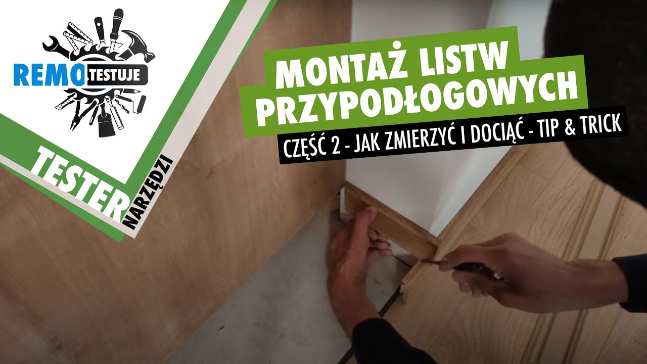 Montaż listew przypodłogowych - CZĘŚĆ 2 - jak zmierzyć i dociąć - tip & trick