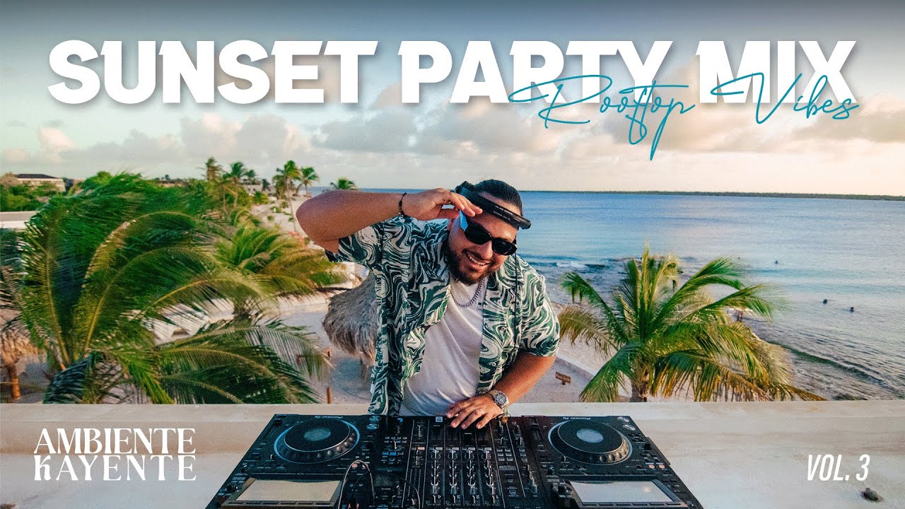 Ambiente Kayente Vol. 3 &ndash; Sunset Rooftop Party Mix | DJ Veloce