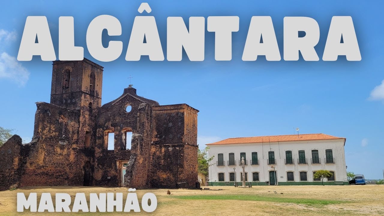 ALCÂNTARA MARANHÃO - A INCRÍVEL CIDADE DAS RUÍNAS